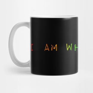 I am what I am. Mug